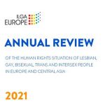 Informe anual sobre los derechos LGTBI en Europa: la pandemia de la COVID-19 pone de manifiesto la debilidad de los derechos alcanzados